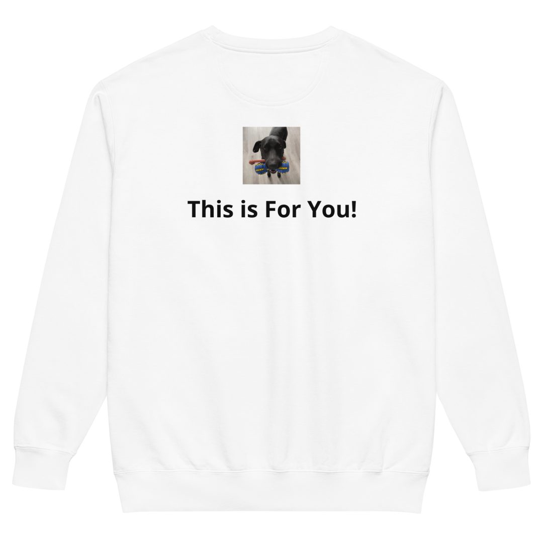 This is For You! Unisex sweatshirt - Image 3