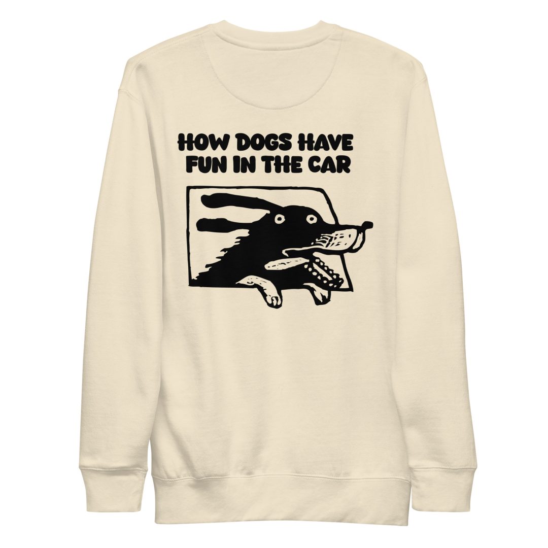 How Dogs Have Fun in Cars Unisex Sweatshirt - Image 6