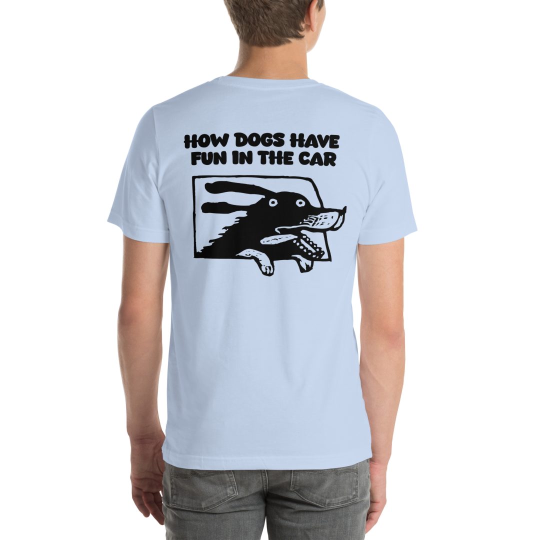 How Dogs Have Fun in Cars Unisex T-Shirt