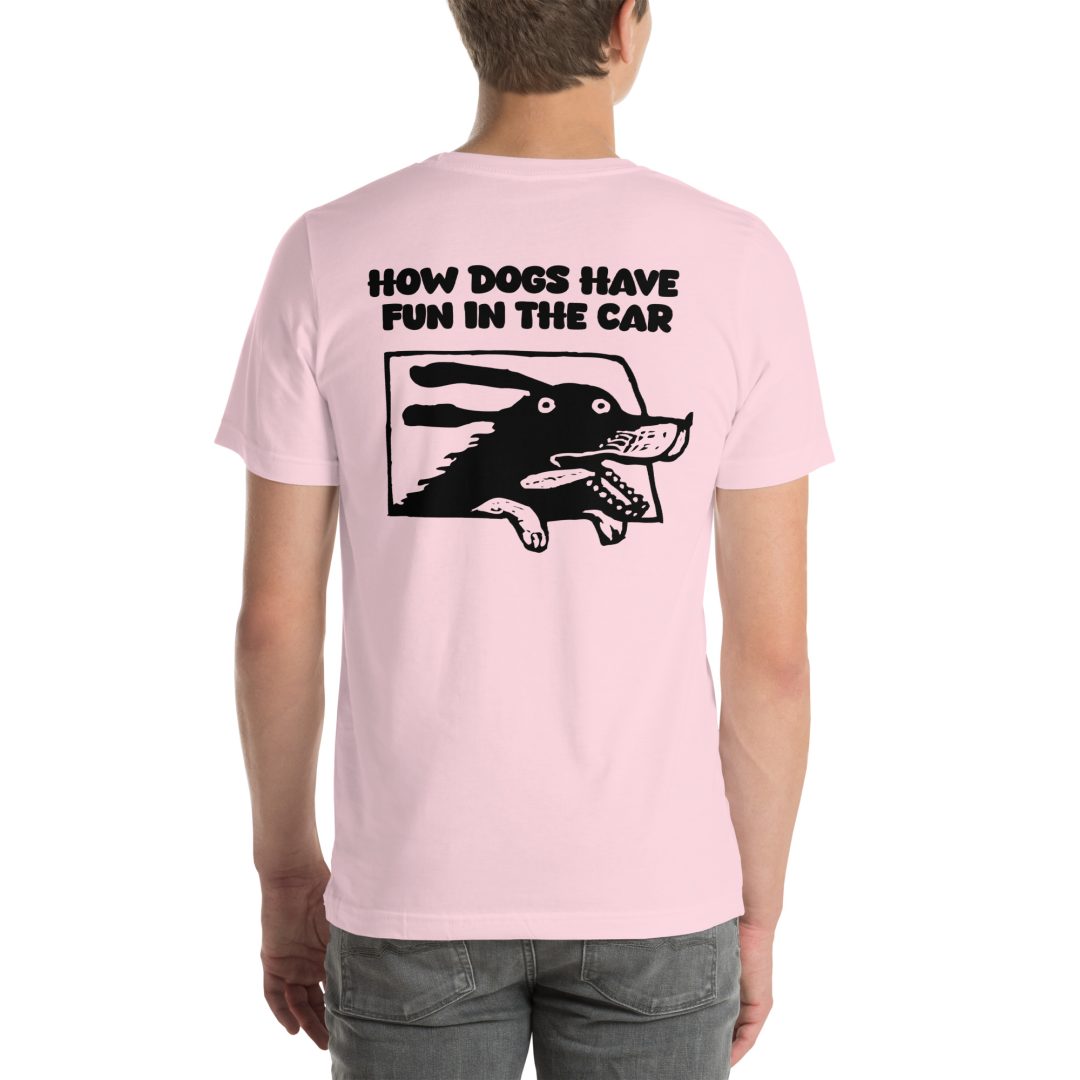 How Dogs Have Fun in Cars Unisex T-Shirt - Image 35