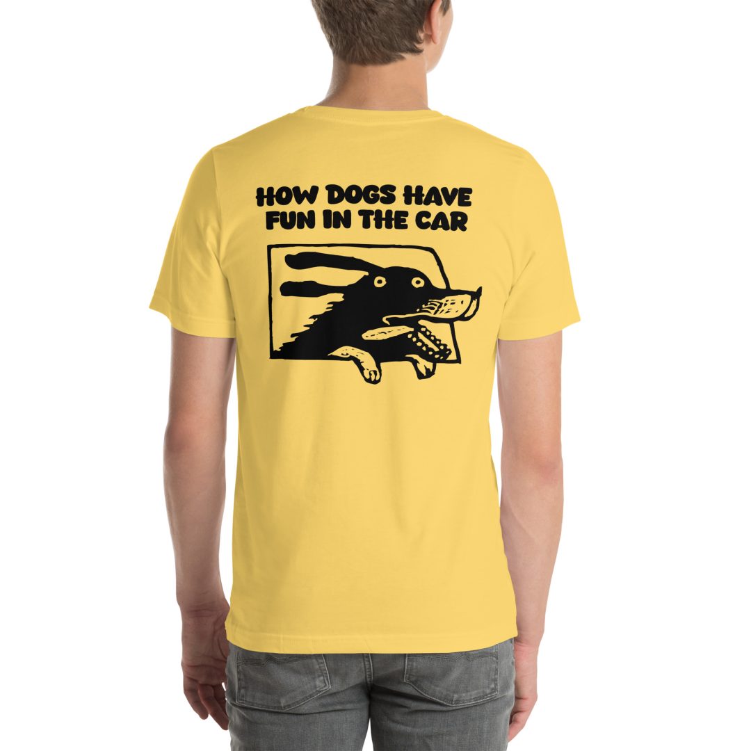 How Dogs Have Fun in Cars Unisex T-Shirt - Image 12
