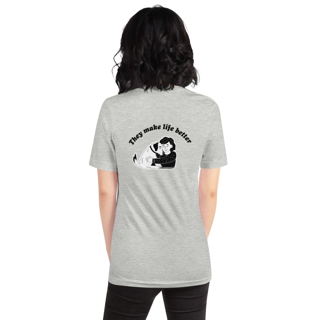 They Make Life Better Unisex t-shirt - Image 12