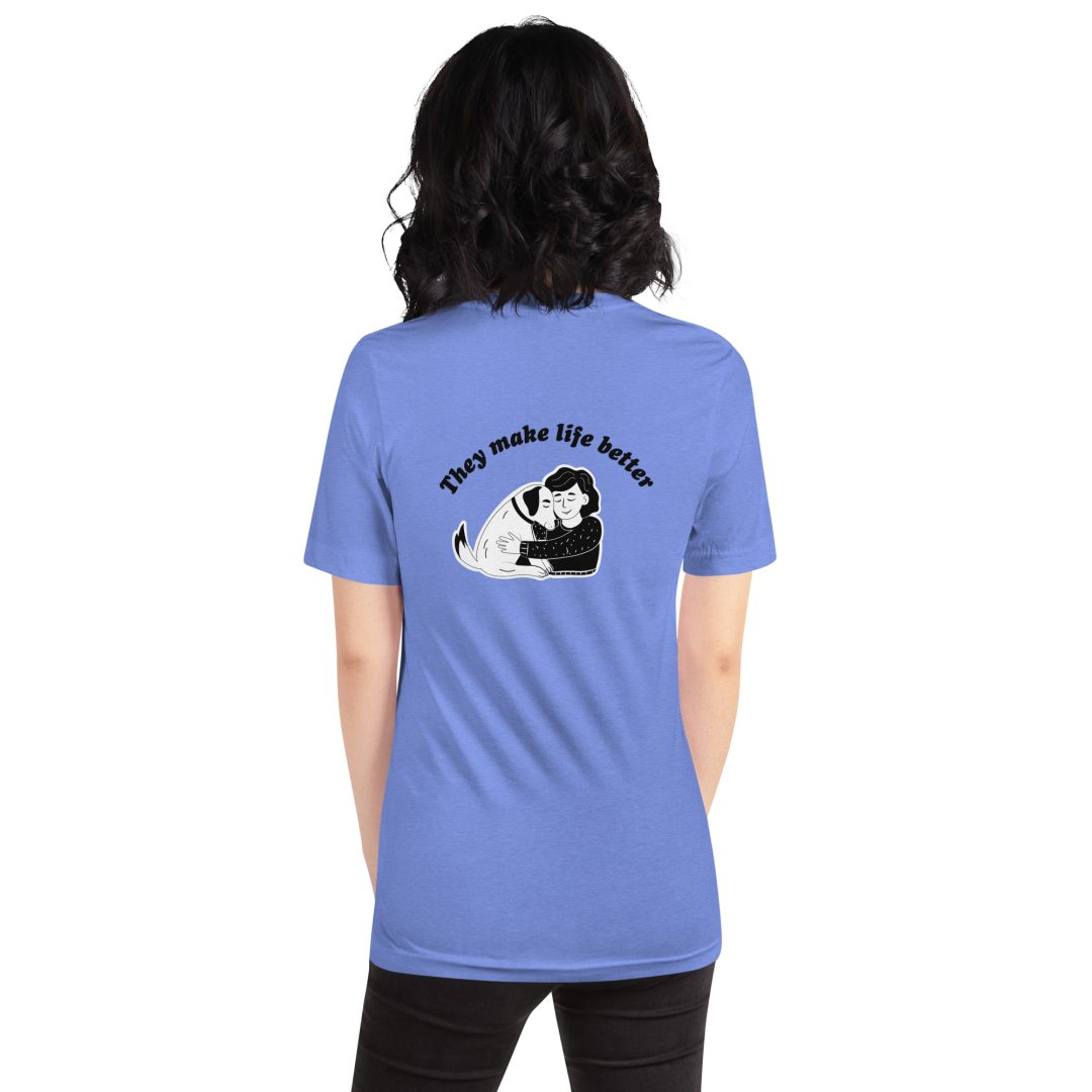 They Make Life Better Unisex t-shirt - Image 6