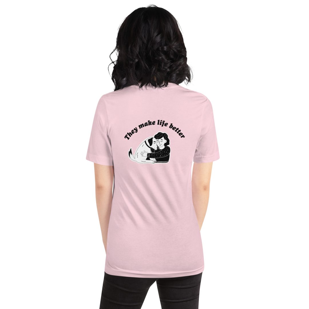 They Make Life Better Unisex t-shirt - Image 24