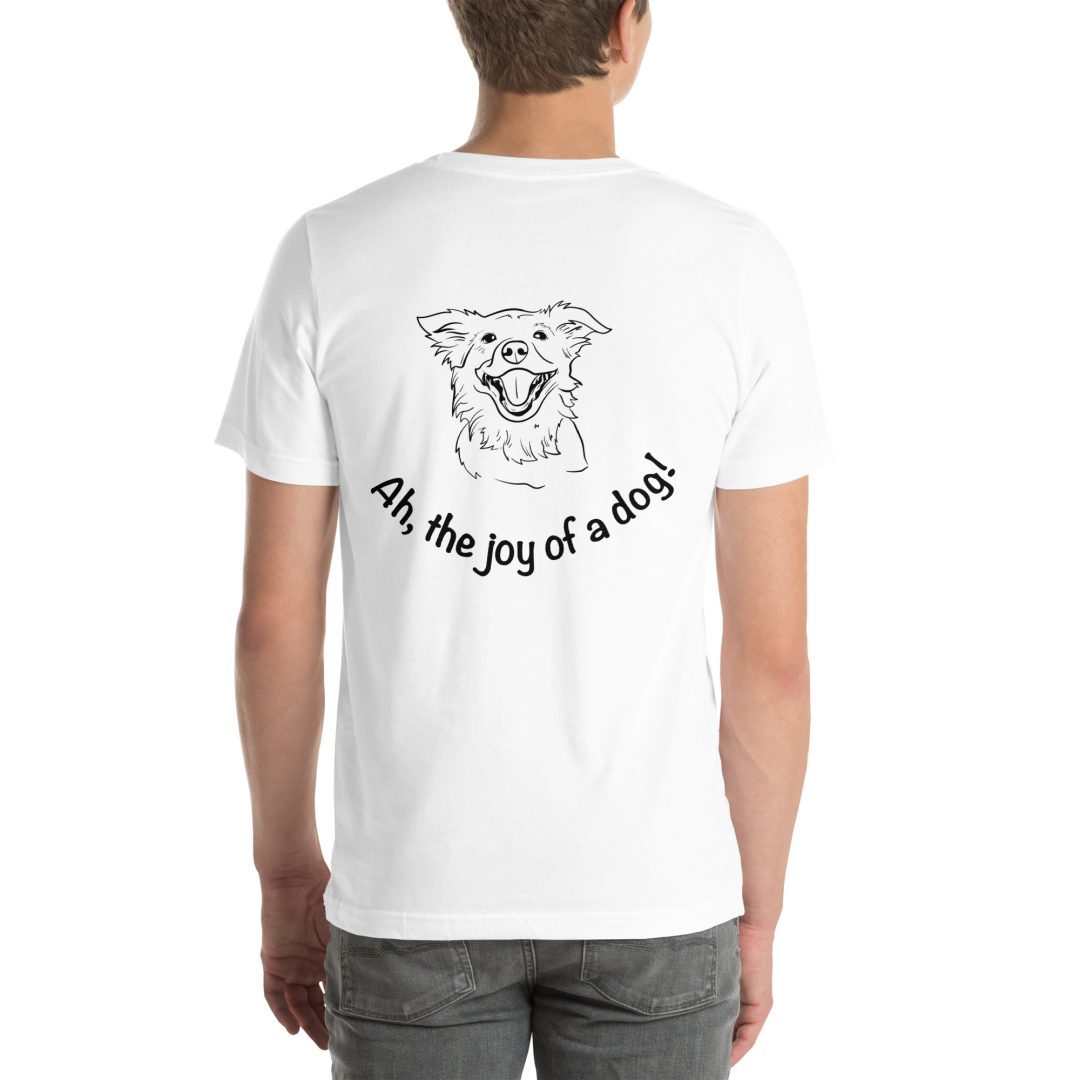 The Joy of a Dog Unisex Tee Shirt - Image 23
